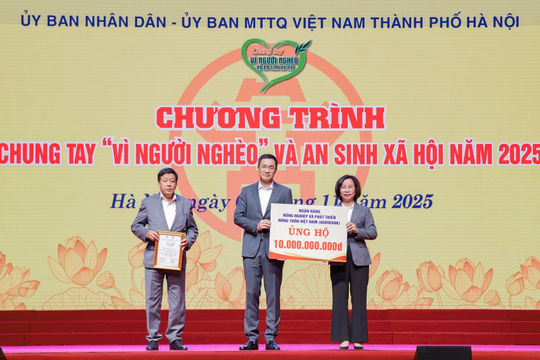 Agribank ủng hộ 10 tỷ đồng chung tay “Vì người nghèo” và an sinh xã hội thành phố Hà Nội năm 2025