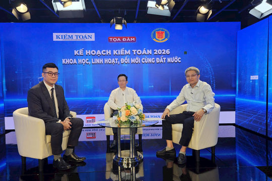 TƯỜNG THUẬT TRỰC TIẾP TỌA ĐÀM: “KẾ HOẠCH KIỂM TOÁN 2026: KHOA HỌC, LINH HOẠT, ĐỔI MỚI CÙNG ĐẤT NƯỚC”