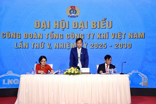 Công đoàn PV GAS nhiệm kỳ 2025 – 2030: Đoàn kết – Dân chủ - Kỷ cương – Đổi mới – Phát triển