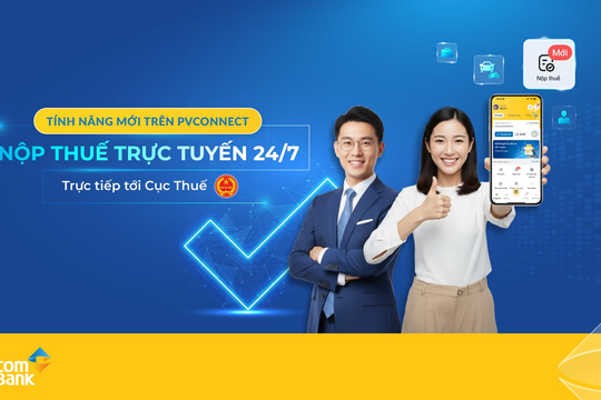 PVcomBank ra mắt tính năng nộp thuế trên ứng dụng PVConnect, thêm tiện ích cho khách hàng