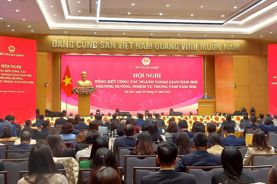 Đối ngoại cần kiến tạo cơ hội đột phá để nền kinh tế tăng trưởng nhanh, bền vững