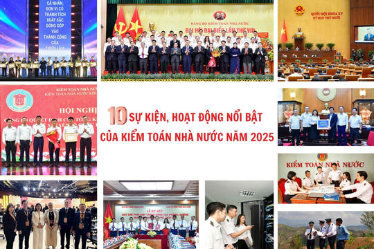 10 sự kiện, hoạt động tiêu biểu của Kiểm toán nhà nước năm 2025