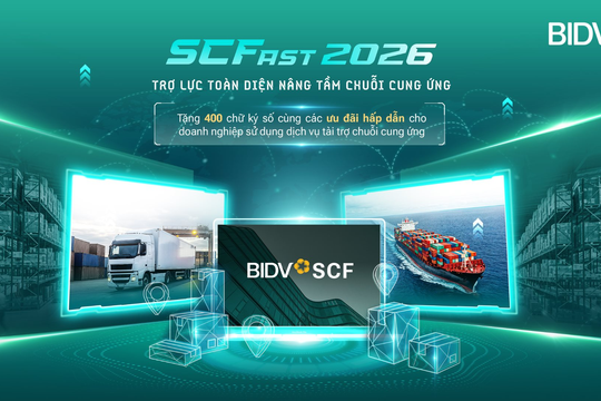 BIDV SCFast 2026 - Giải pháp toàn diện hỗ trợ doanh nghiệp trong chuỗi cung ứng