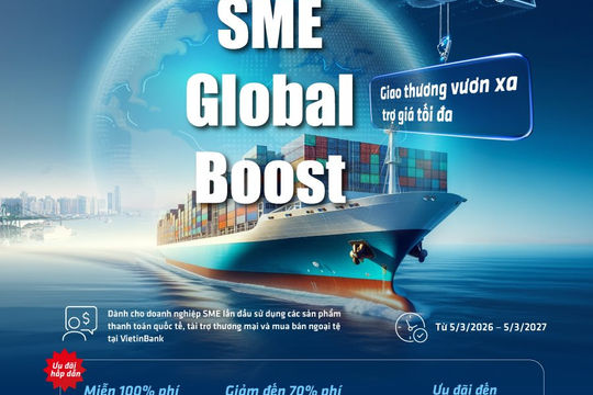 VietinBank tung ưu đãi lớn dành cho doanh nghiệp xuất nhập khẩu vừa và nhỏ