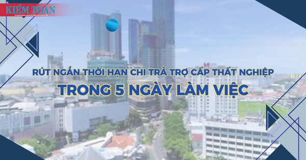 Rút ngắn thời hạn chi trả trợ cấp thất nghiệp trong 5 ngày làm việc