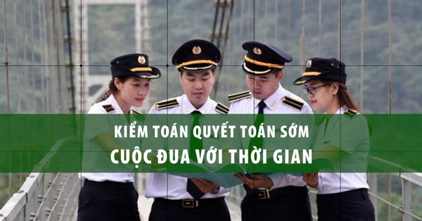 Quyết toán sớm: Cuộc đua với thời gian vàng